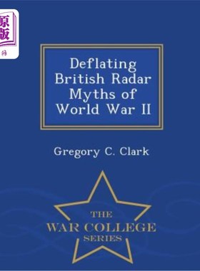 海外直订Deflating British Radar Myths of World War II - War College Series 戳穿第二次世界大战英国雷达神话-战争学院