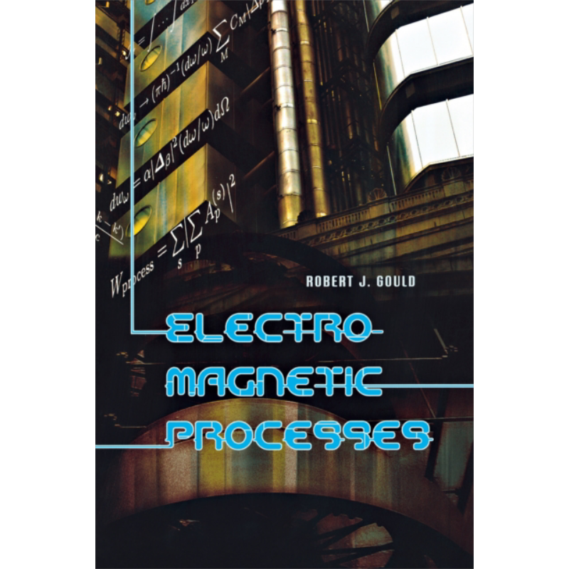 现货 电磁过程 英文原版 Electromagnetic Processes Robert J Gould【中商原版】