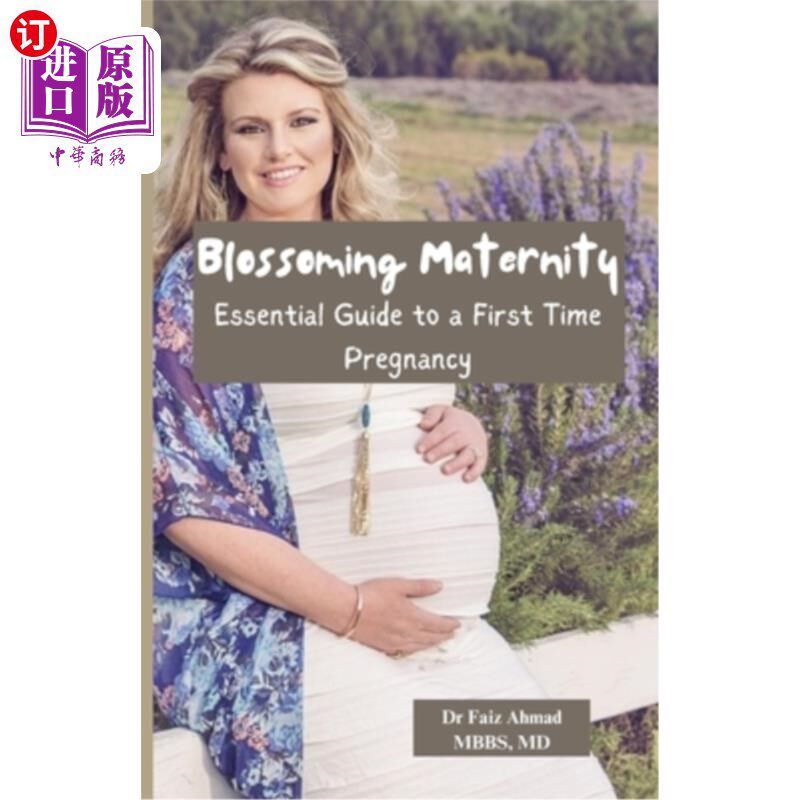海外直订医药图书Blossoming Maternity: Essential Guide to a First Time Pregnancy 盛开的产妇:第一次怀孕的基本指南