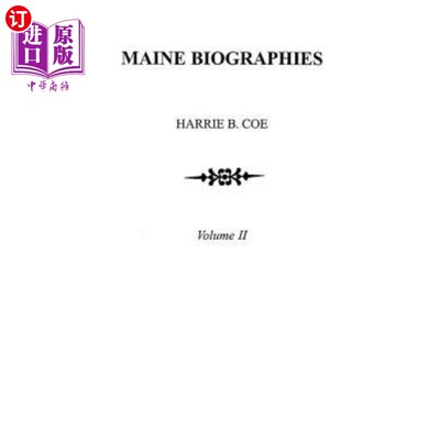 海外直订Maine Biographies. Volume II [originally in Four Volumes; This Volume II Is the  缅因州的传记。第二卷[原为