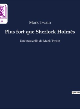 海外直订法语 Plus fort que Sherlock Holmès: Une nouvelle de Mark Twain 比夏洛克更强大holmes:马克·吐温的短篇小说