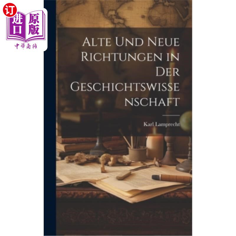 海外直订Alte und Neue Richtungen in der Geschichtswissenschaft 旧与新Richtungen在der Geschichtswissenschaft