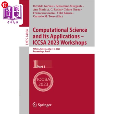 海外直订Computational Science and Its Applications - Iccsa 2023 Workshops: Athens, Greec 计算科学及其应用-