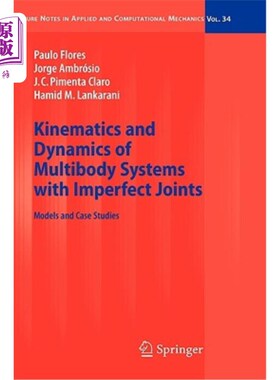 海外直订Kinematics and Dynamics of Multibody Systems with Imperfect Joints: Models and C 具有非完美关节的多体系统运
