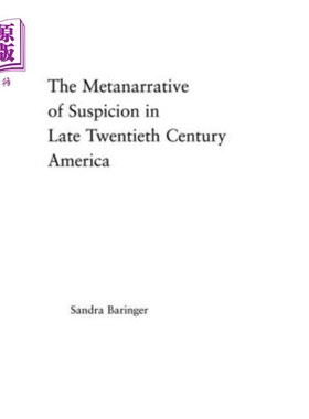 海外直订The Metanarrative of Suspicion in Late Twentieth-Century America 二十世纪末美国怀疑的元叙事