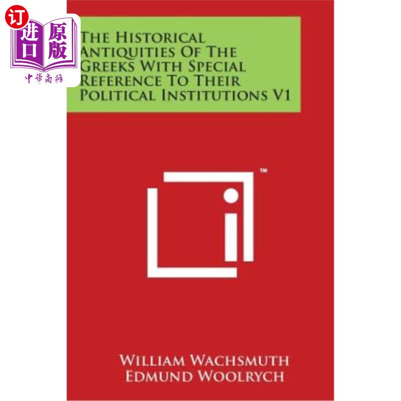海外直订The Historical Antiquities of the Greeks with Special Reference to Their Politic 希腊人的历史文物,特别是他