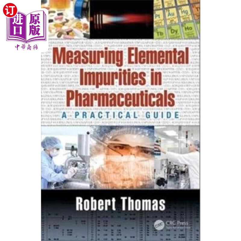 海外直订Measuring Elemental Impurities in Pharmaceuticals 药品中元素杂质的测量