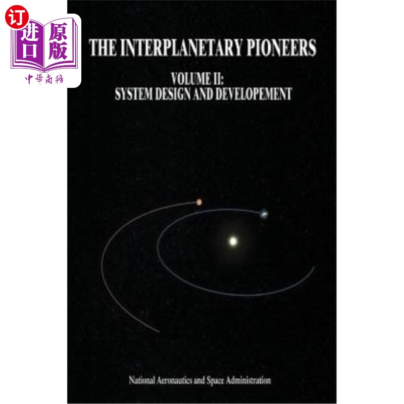 海外直订The Interplanetary Pioneers: Volume II: System Design and Development 星际先驱：第二卷：系统设计与开发