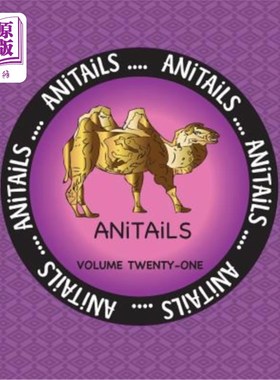 海外直订ANiTAiLS Volume Twenty-One: Learn about the Bactrian Camel, Ringed Teal, Black-N ANiTAiLS第2