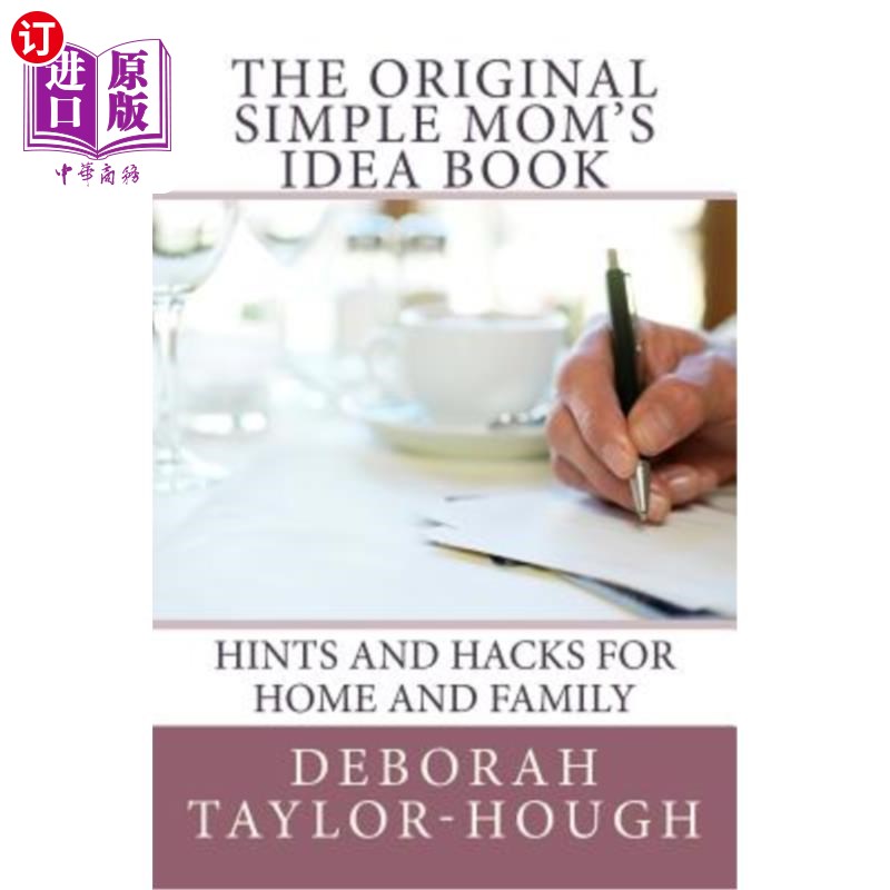 海外直订The Original Simple Mom's Idea Book: Hints and Hacks for Home and Family 原始的简单妈妈的想法书：家庭和家庭
