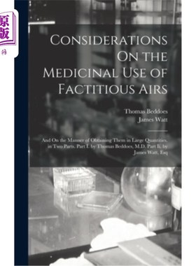海外直订医药图书Considerations On the Medicinal Use of Factitious Airs: And On the Manner of Obt 人造空气药用的思考