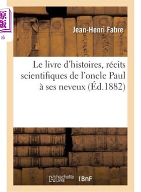 海外直订法语 Le Livre d'Histoires, Récits Scientifiques de l'Oncle Paul à Ses Neveux: Lecture 故事书，保罗叔叔给侄