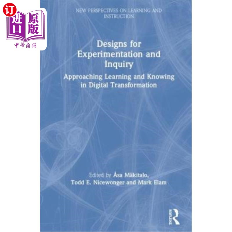海外直订Designs for Experimentation and Inquiry: Approaching Learning and Knowing in Dig 实验与探究的设计:数字化转