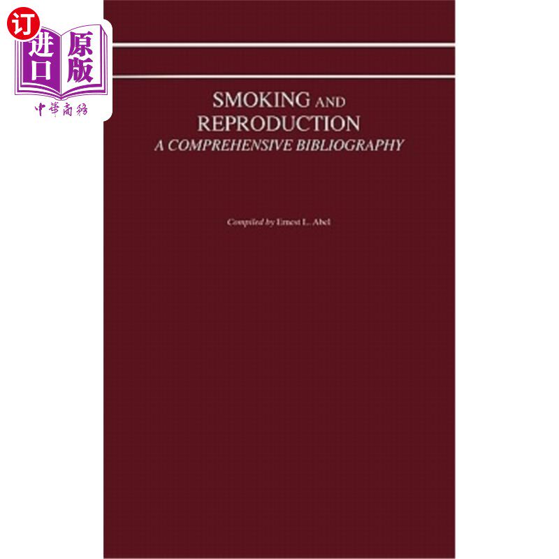 海外直订Smoking and Reproduction: A Comprehensive Bibliography 吸烟与生殖：综合书目