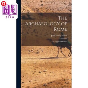 海外直订The Archaeology of Rome: The Egyptian Obelisks 罗马考古学:埃及方尖碑