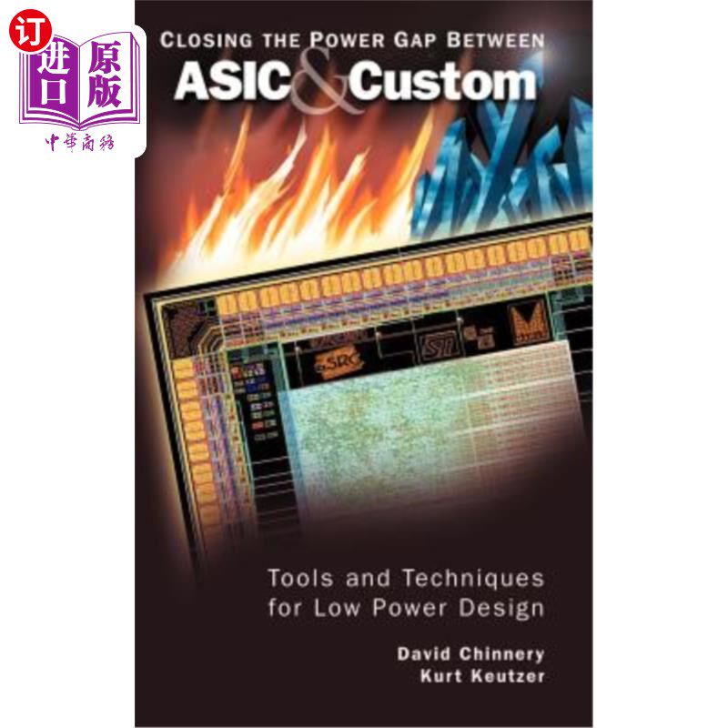 海外直订Closing the Power Gap Between ASIC & Custom: Tools and Techniques for Low Power  缩小ASIC和定制之间的功耗差