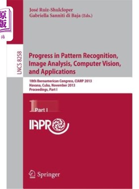 海外直订Progress in Pattern Recognition, Image Analysis, Computer Vision, and Applicatio 模式识别、图像分析、计算机