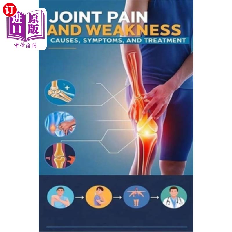 海外直订医药图书Joint Pain and Weakness - Causes, Symptoms, and Treatment: Joint pain and weakne 关节疼痛和无力-原图片