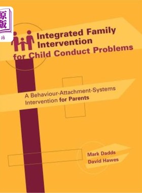 海外直订医药图书Integrated Family Intervention for Child Conduct Problems: A Behaviour-Attachmen 儿童行为问题的家庭