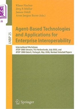 海外直订Agent-Based Technologies and Applications for Enterprise Interoperability: Inter 基于代理的企业互操作性技术