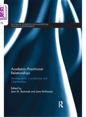 海外直订Academic-Practitioner Relationships: Developments, Complexities and Opportunitie 学术-实践者关系:发展、复杂