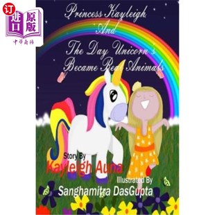 Became 那一天 The 凯莉公主：独角兽变成真正动物 Animals Real Unicorn Day Kayleigh 海外直订Princess