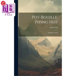 海外直订Pot-bouille, Piping Hot; A Realistic Novel 火锅，滚烫；一部现实主义小说