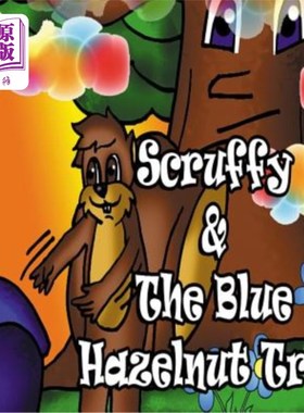 海外直订Scruffy And The Blue Hazelnut Tree 斯库菲和蓝色榛子树
