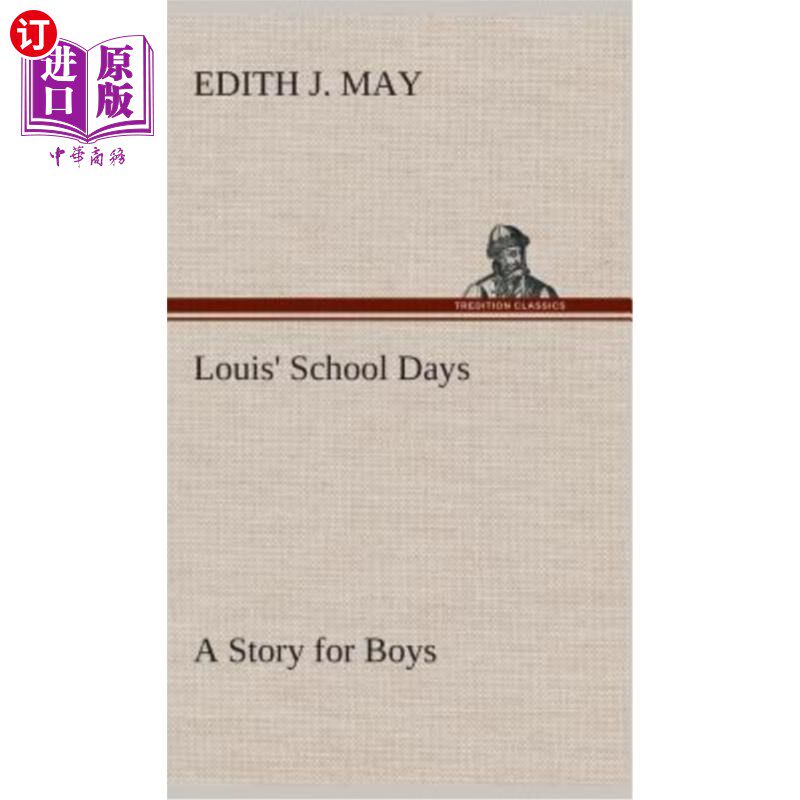 海外直订Louis' School Days A Story for Boys 路易的学生时代男孩们的故事
