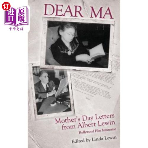 海外直订Dear Ma: Mother's Day Letters from Albert Lewin, Hollywood Film Innovator 亲爱的妈妈：来自好莱坞电影创新者