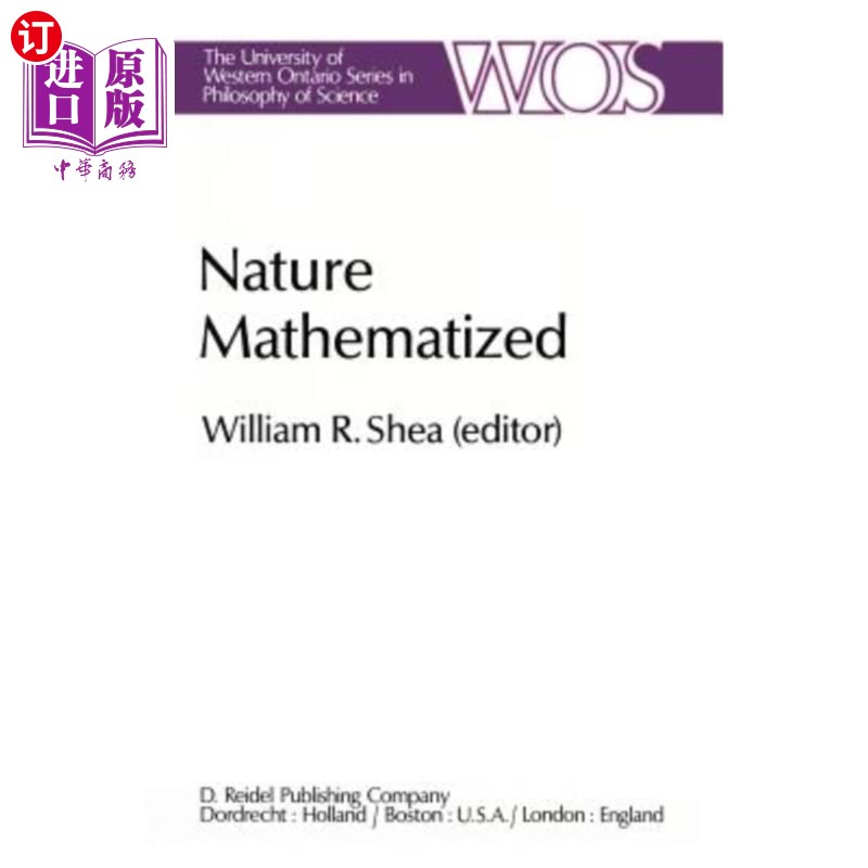 海外直订Nature Mathematized: Historical and Philosophical Case Studies in Classical Mode 自然数学化:古典现代自然哲