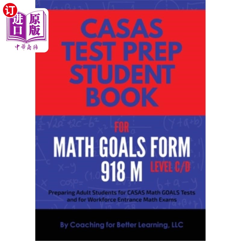 海外直订CASAS Test Prep Student Book for Math GOALS Form 918 M Level C/D CASAS考试准备学生书的数学目标形式918 M水平