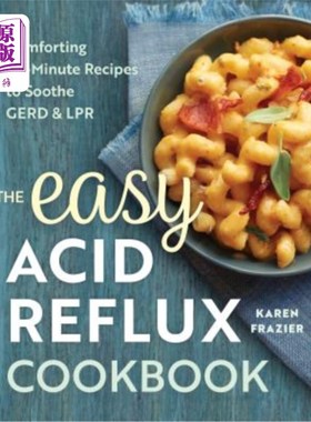 海外直订医药图书The Easy Acid Reflux Cookbook: Comforting 30-Minute Recipes to Soothe Gerd & Lpr 简单的反酸食谱：舒