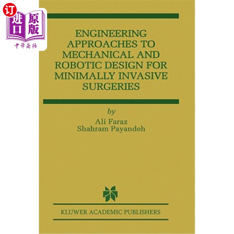 海外直订Engineering Approaches to Mechanical and Robotic Design for Minimally Invasive S 微创外科机械和机器人设计的