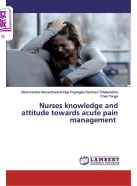 海外直订医药图书Nurses knowledge and attitude towards acute pain management 护士对急性疼痛管理的认识和态度