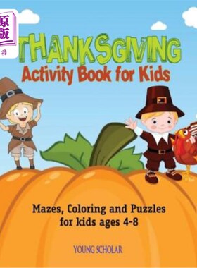 海外直订Thanksgiving Activity Book for Kids: Mazes, Coloring and puzzles for kids ages 4 儿童感恩节活动手册：4-8岁