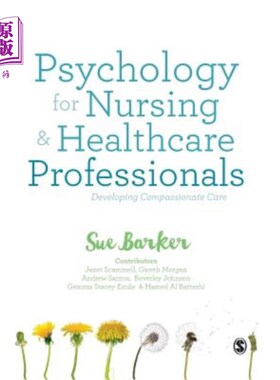 海外直订医药图书Psychology for Nursing and Healthcare Professionals: Developing Compassionate Ca 护理和保健专业人员