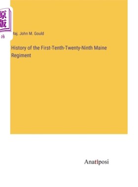 海外直订History of the First-Tenth-Twenty-Ninth Maine Regiment 第1 - 10 - 29缅因团的历史