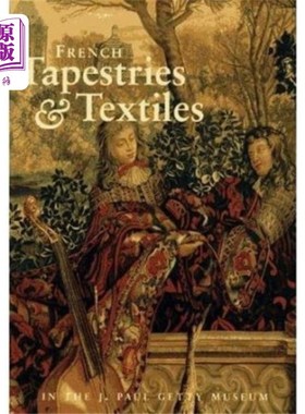 海外直订French Tapestries and Textiles in the J. Paul Ge... 保罗·盖蒂博物馆的法国挂毯和纺织品