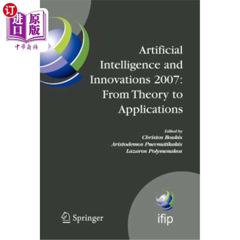海外直订Artificial Intelligence and Innovations 2007: From Theory to Applications: Proce 人工智能与创新2007:从理论