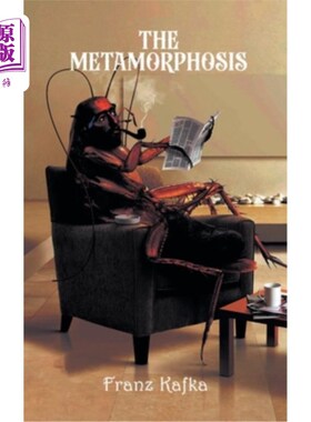 海外直订The Metamorphosis: A Franz Kafka Tale of Transmutation. 《变形记:弗朗茨·卡夫卡的变形故事》。