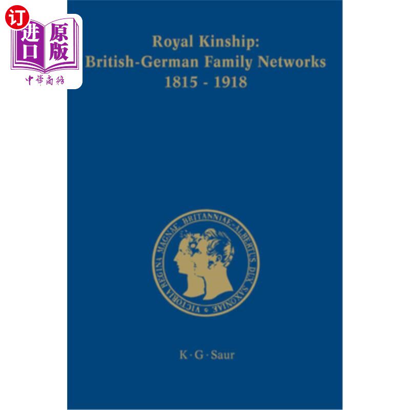 海外直订Royal Kinship. Anglo-German Family Networks 1815-1918 皇室亲属关系。英德家庭(1815-1918