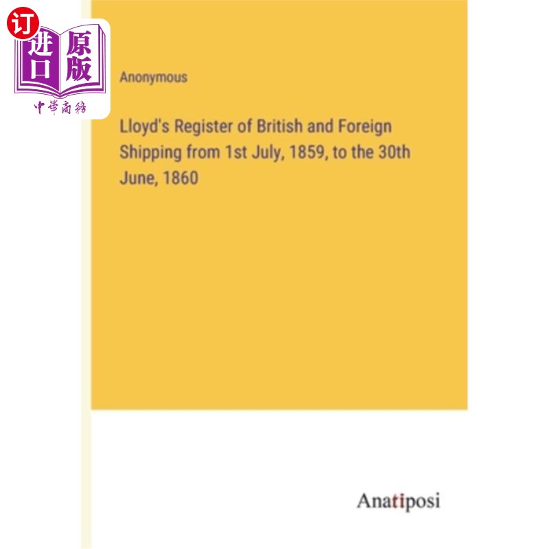 海外直订Lloyd's Register of British and Foreign Shipping from 1st July, 1859, to the 30t 1859年7月1日至