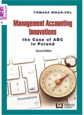 海外直订Management Accounting Innovations: The Case of ABC in Poland 管理会计创新:以波兰ABC为例