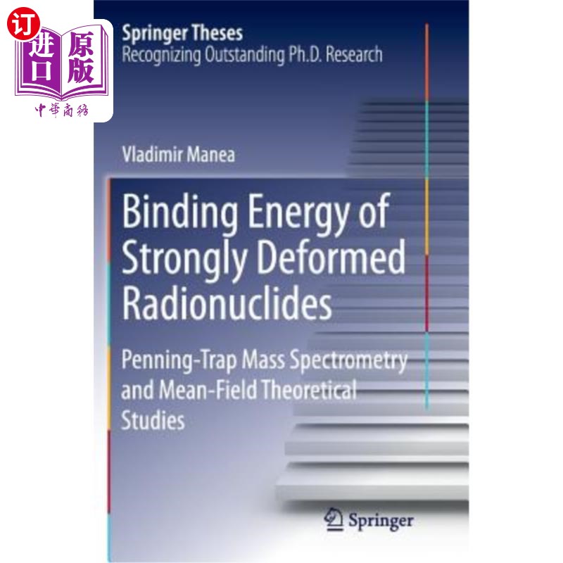 海外直订Binding Energy of Strongly Deformed Radionuclides: Penning-Trap Mass Spectrometr 强形变放射性核素的结合能：