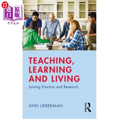 海外直订Teaching, Learning and Living: Joining Practice and Research 教学、学习和生活：实践与研究的结合