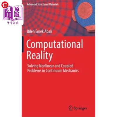 海外直订Computational Reality: Solving Nonlinear and Coupled Problems in Continuum Mecha 计算现实:解决连续介质力学