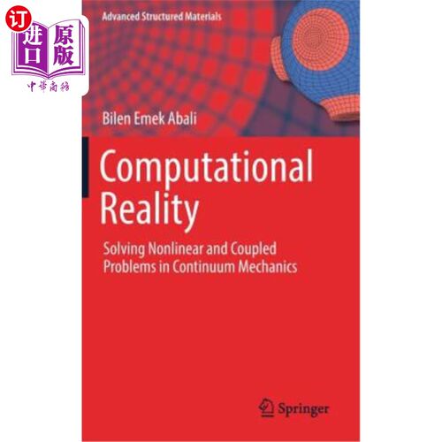 海外直订Computational Reality: Solving Nonlinear and Coupled Problems in Continuum Mecha 计算现实:解决连续介质力学