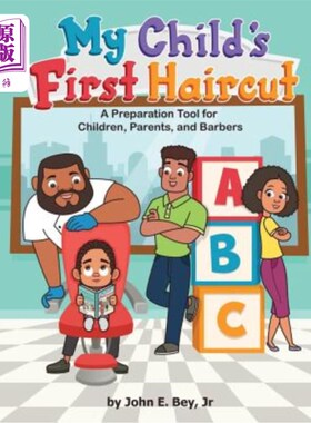 海外直订My Child's First Haircut: A Preparation guide for Parents, Children and Barbers 我孩子的第一次理发:为父母、