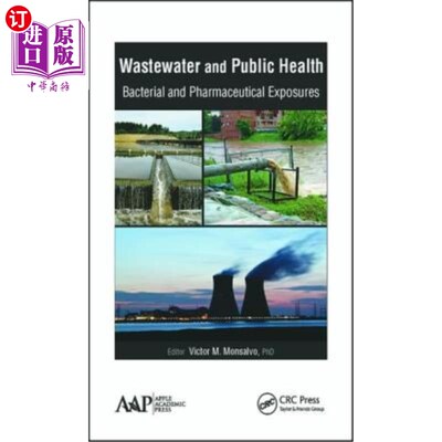 海外直订Wastewater and Public Health: Bacterial and Pharmaceutical Exposures 废水和公共卫生:细菌和药物暴露